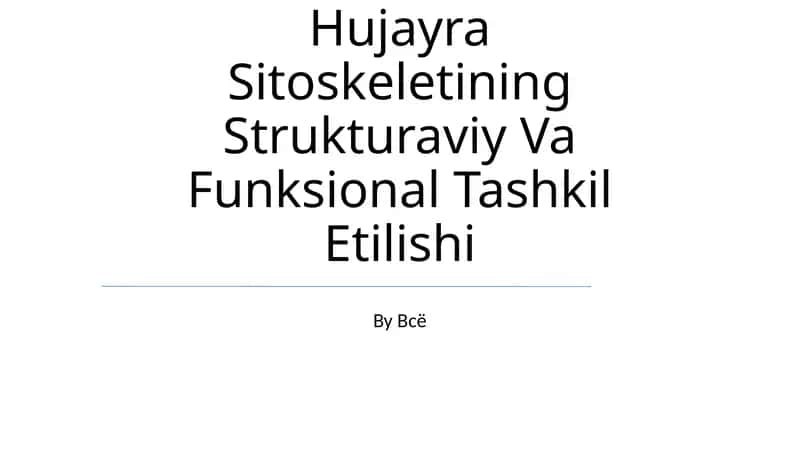 Hujayra Sitoskeletining Strukturaviy Va Funksional Tashkil Etilishi