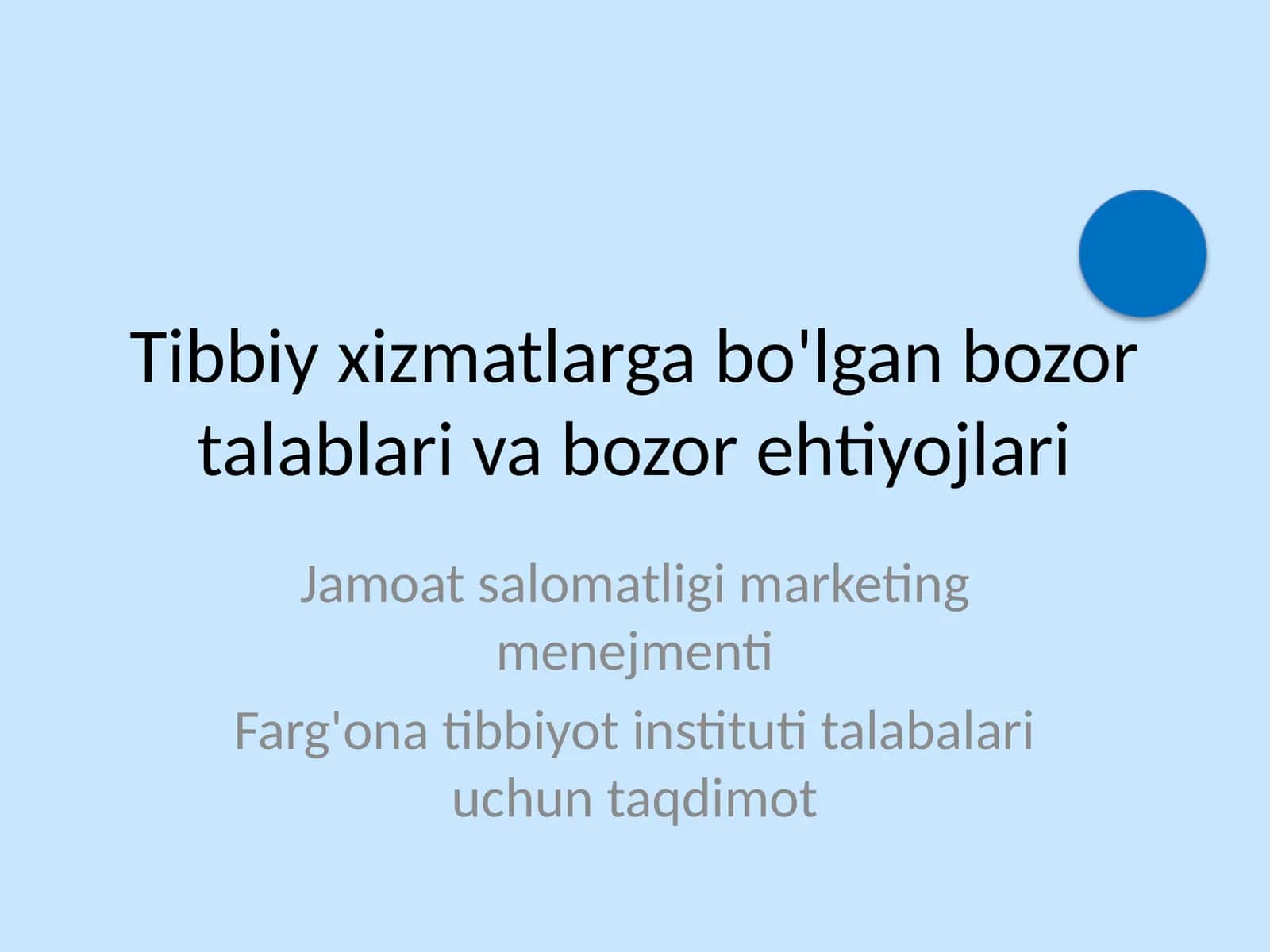 Tibbiy xizmatlarga bo'lgan bozor talablari va bozor ehtiyojlari