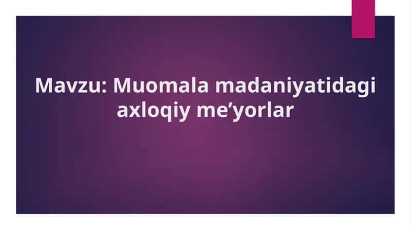 Muomala madaniyatidagi axloqiy me’yorlar
