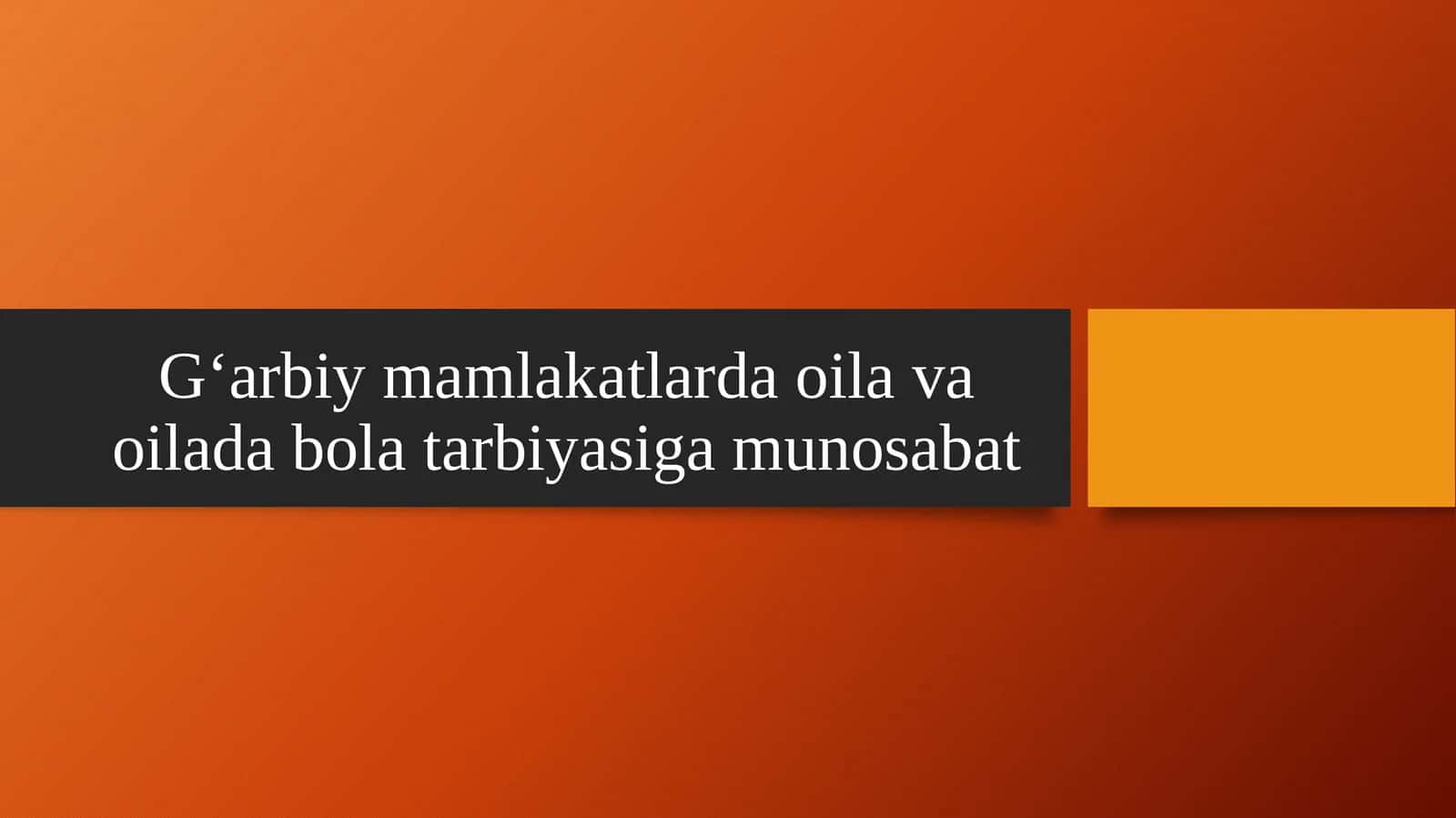 G‘arbiy mamlakatlarda oila va oilada bola tarbiyasiga munosabat