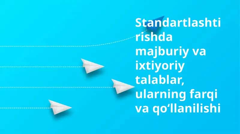 Standartlashtirishda majburiy va ixtiyoriy talablar: ta'riflar va farqlar