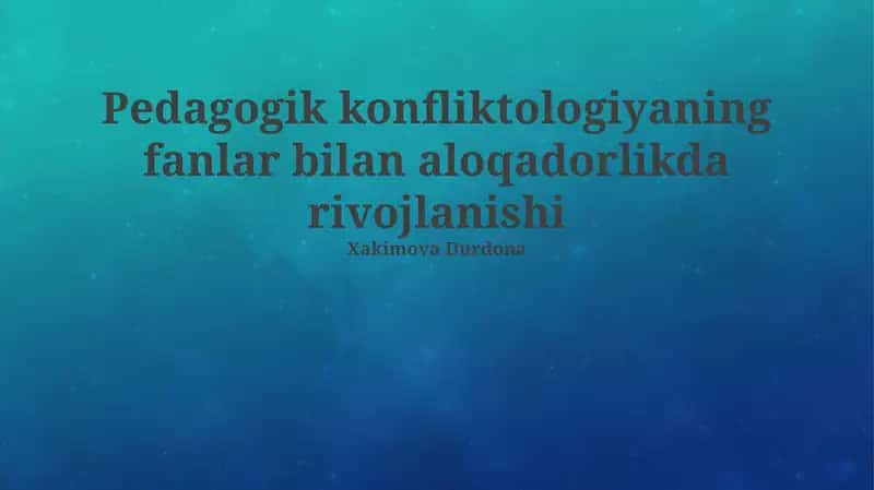Pedagogik konfliktologiyaning fanlar bilan aloqadorlikda rivojlanishi