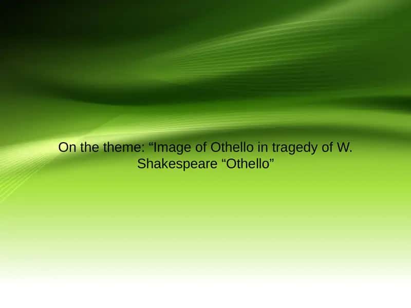 Image of Othello in tragedy of W. Shakespeare “Othello"