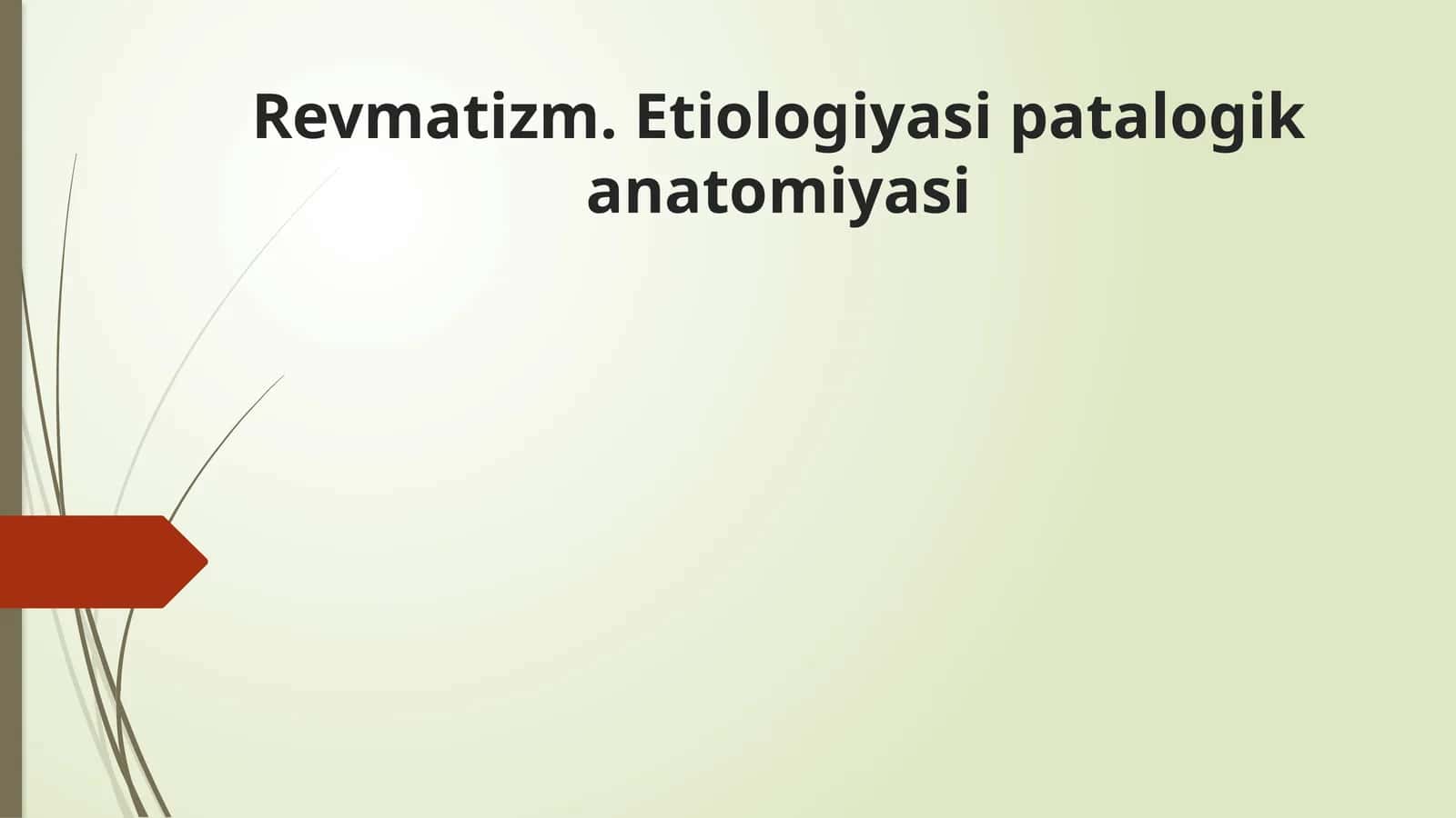 Revmatizm.Etiologiyasi patologikanatomiyasi