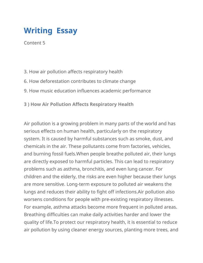 3. How air pollution affects respiratory health 6. How deforestation contributes to climate change 9. How music education influences academic performance