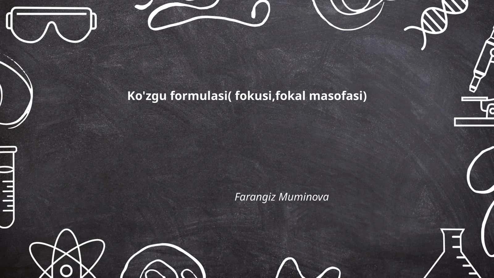 Ko'zgu formulasi( fokusi,fokal masofasi)