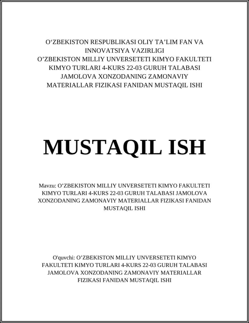 O’ZBEKISTON MILLIY UNVERSETETI KIMYO FAKULTETI KIMYO TURLARI 4-KURS 22-03 GURUH TALABASI JAMOLOVA XONZODANING ZAMONAVIY MATERIALLAR FIZIKASI FANIDAN MUSTAQIL ISHI