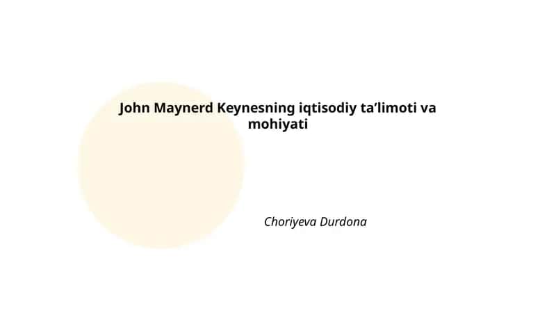 John Maynerd Keynesning iqtisodiy taʼlimoti va mohiyati