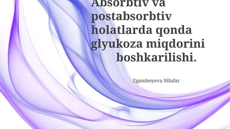Absorbtiv va postabsorbtiv holatlarda qonda glyukoza miqdorini boshkarilishi