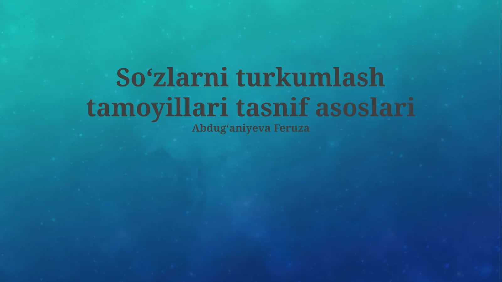 Soʻzlarni turkumlash tamoyillari tasnif asoslari