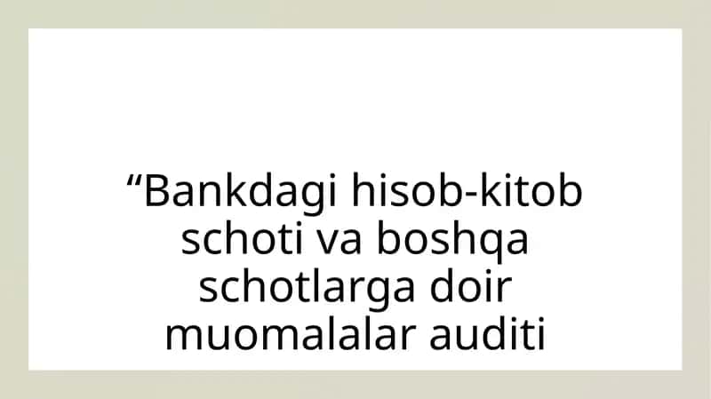 Bankdagi hisob kitob schoti va boshqa schyotlarga doir muomalalar auditi