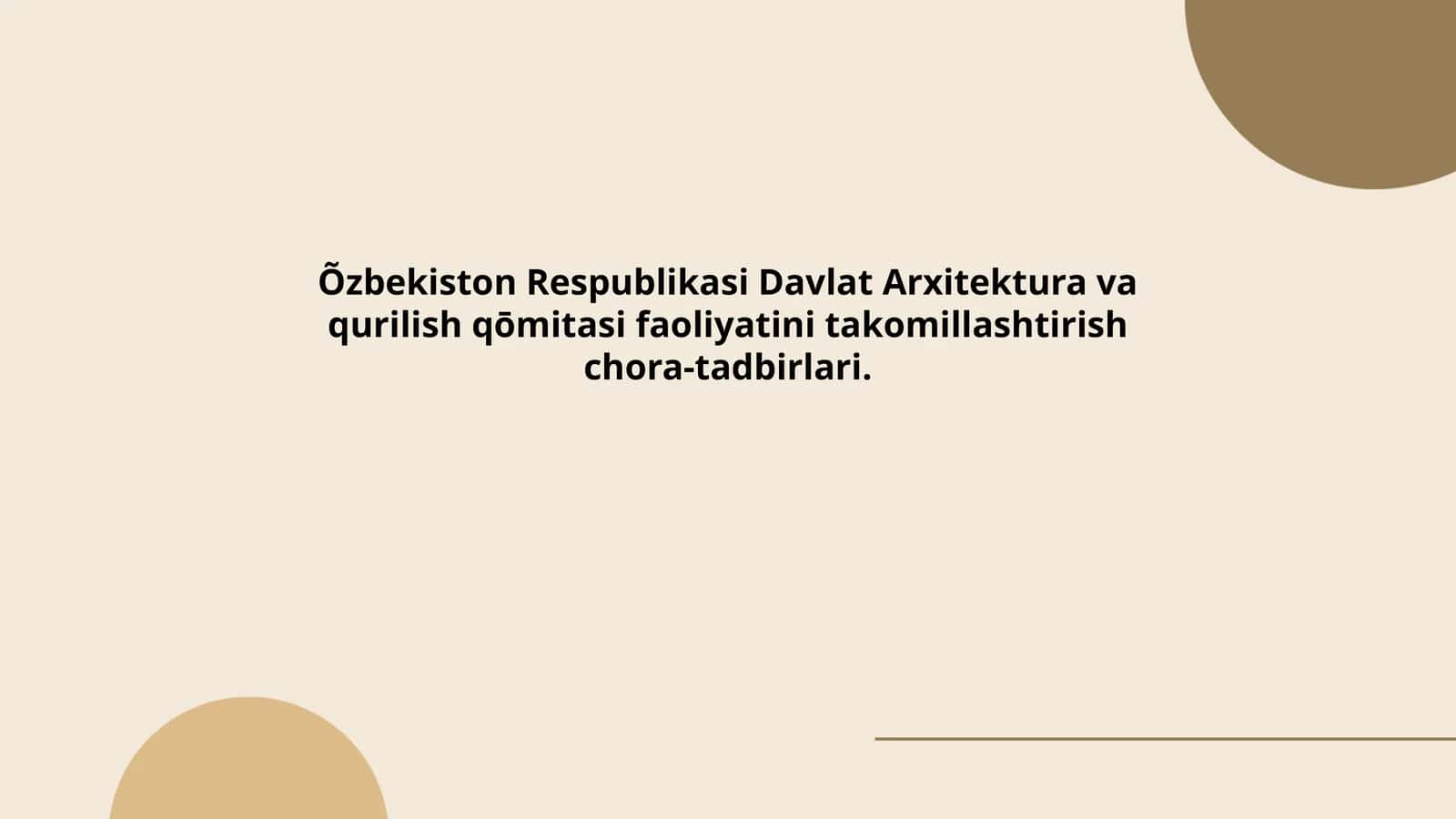 Õzbekiston Respublikasi Davlat Arxitektura va qurilish qōmitasi faoliyatini takomillashtirish chora-tadbirlari