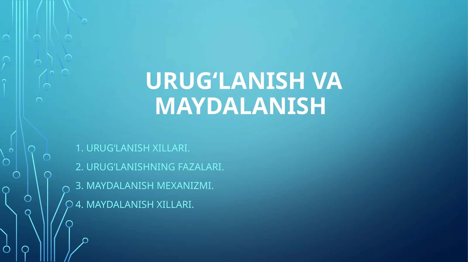 URUG‘LANISH VA MAYDALANISH