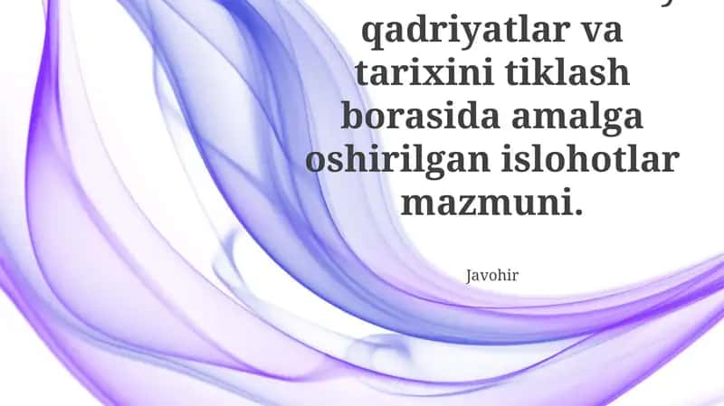 O'zbekistonda milliy qadriyatlar va tarixini tiklash borasida amalga oshirilgan islohotlar mazmuni
