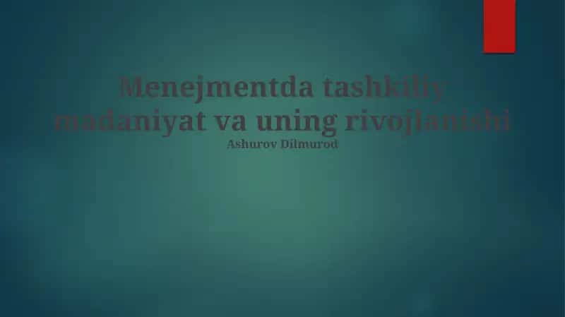 Menejmentda tashkiliy madaniyat va uning rivojlanishi