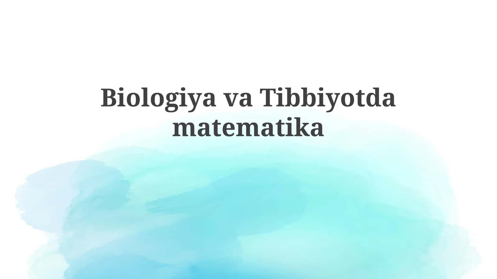 Biologiya va Tibbiyotda Matematika