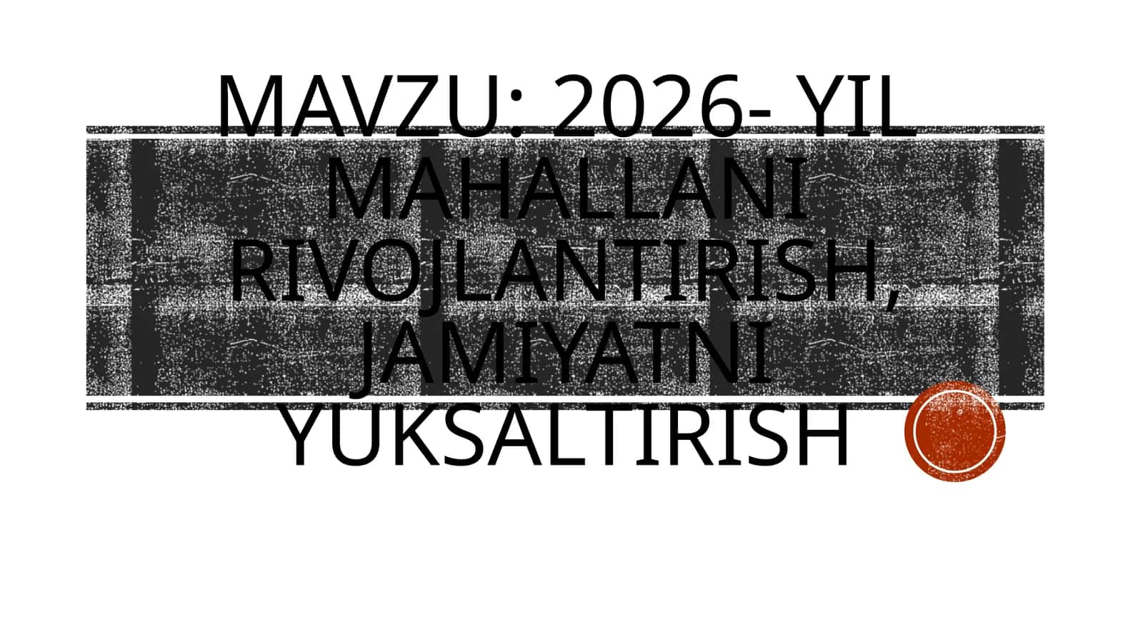2026- yil mahallani rivojlantirish, jamiyatni yuksaltirish