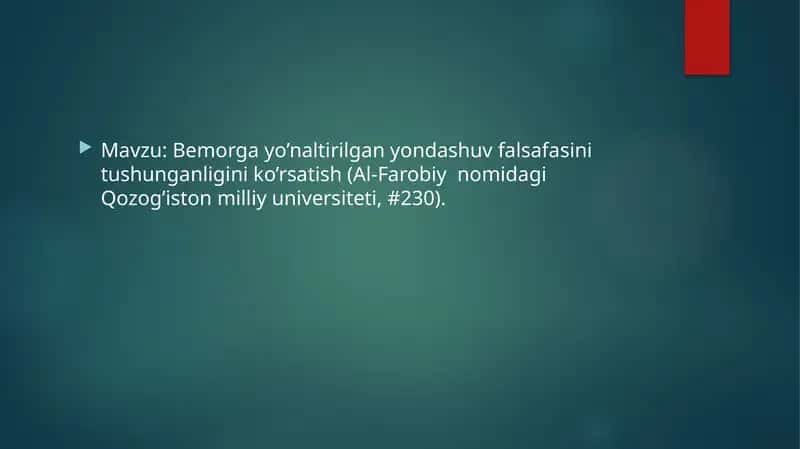 Bemorga yo’naltirilgan yondashuv falsafasini tushunganligini ko’rsatish (Al-Farobiy nomidagi Qozog’iston milliy universiteti, #230).