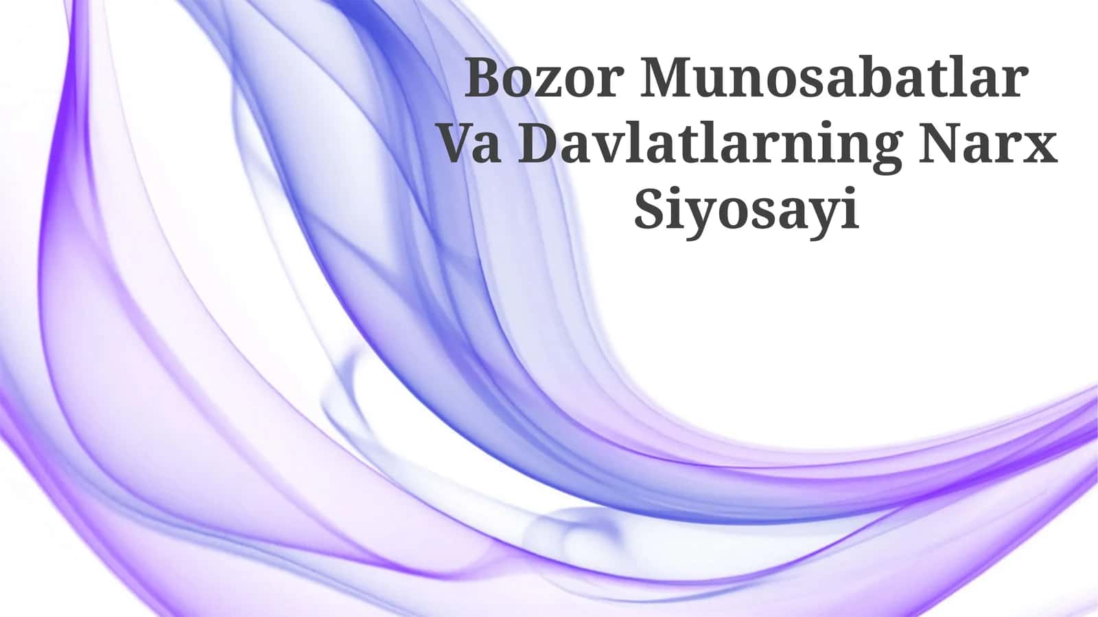 Bozor Munosabatlar Va Davlatlarning Narx Siyosayi