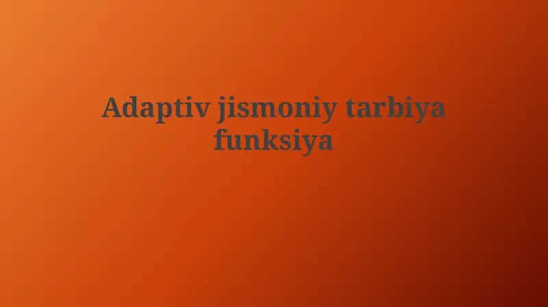 Adaptivjismoniytarbiyafunksiya