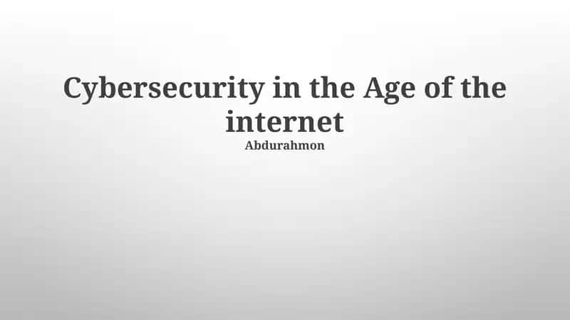 Cybersecurity in the Age of the internet
