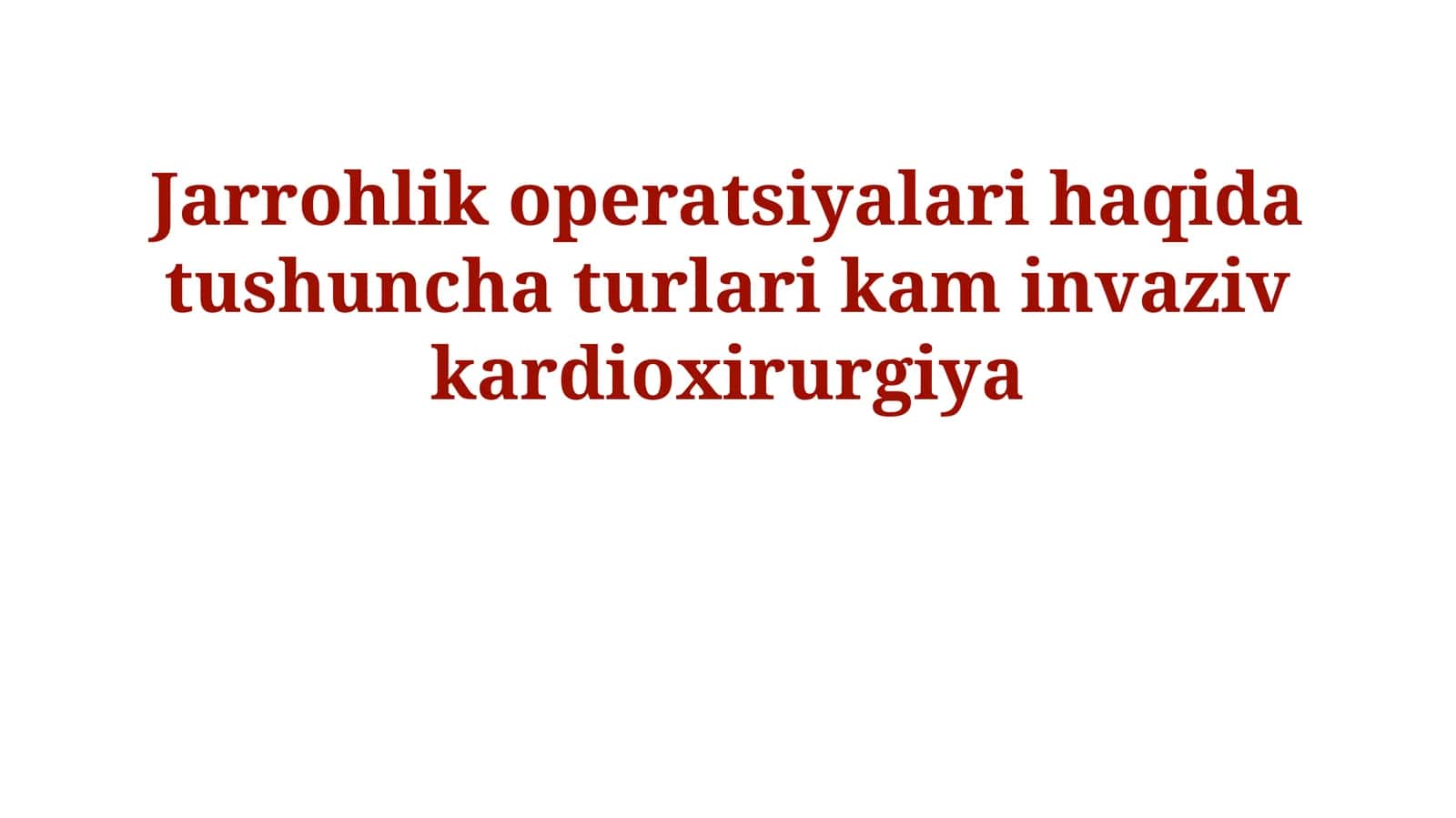 Jarrohlik operatsiyalari haqida tushuncha turlari kam invaziv kardioxirurgiya