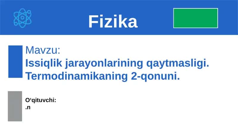 Issiqlik jarayonlarining qaytmasligi. Termodinamikaning 2-qonuni
