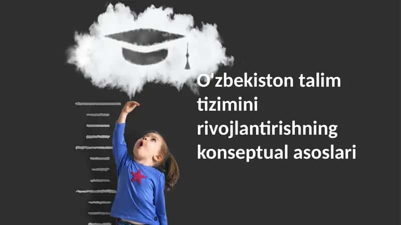 O'zbekiston ta'lim tizimini rivojlantirishning konseptual asoslari