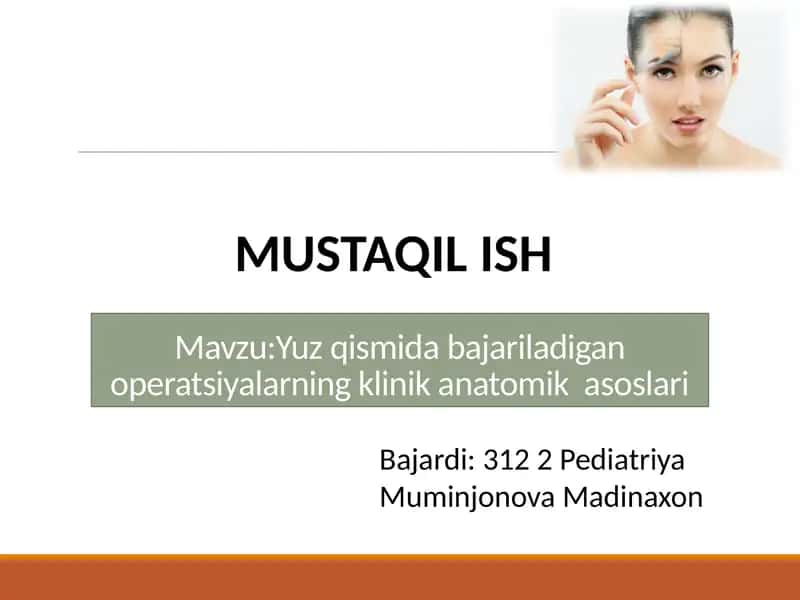 Yuz qismida bajariladigan operatsiyalar ning klinik anatomik asoslari