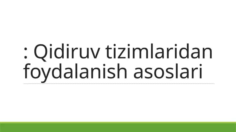 Qidiruv tizimlaridan foydalanish asoslari