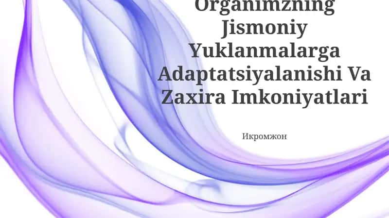 Organizmlarning Jismoniy Yuklanmalarga Adaptatsiyalanishi Va Zaxira Imkoniyatlari
