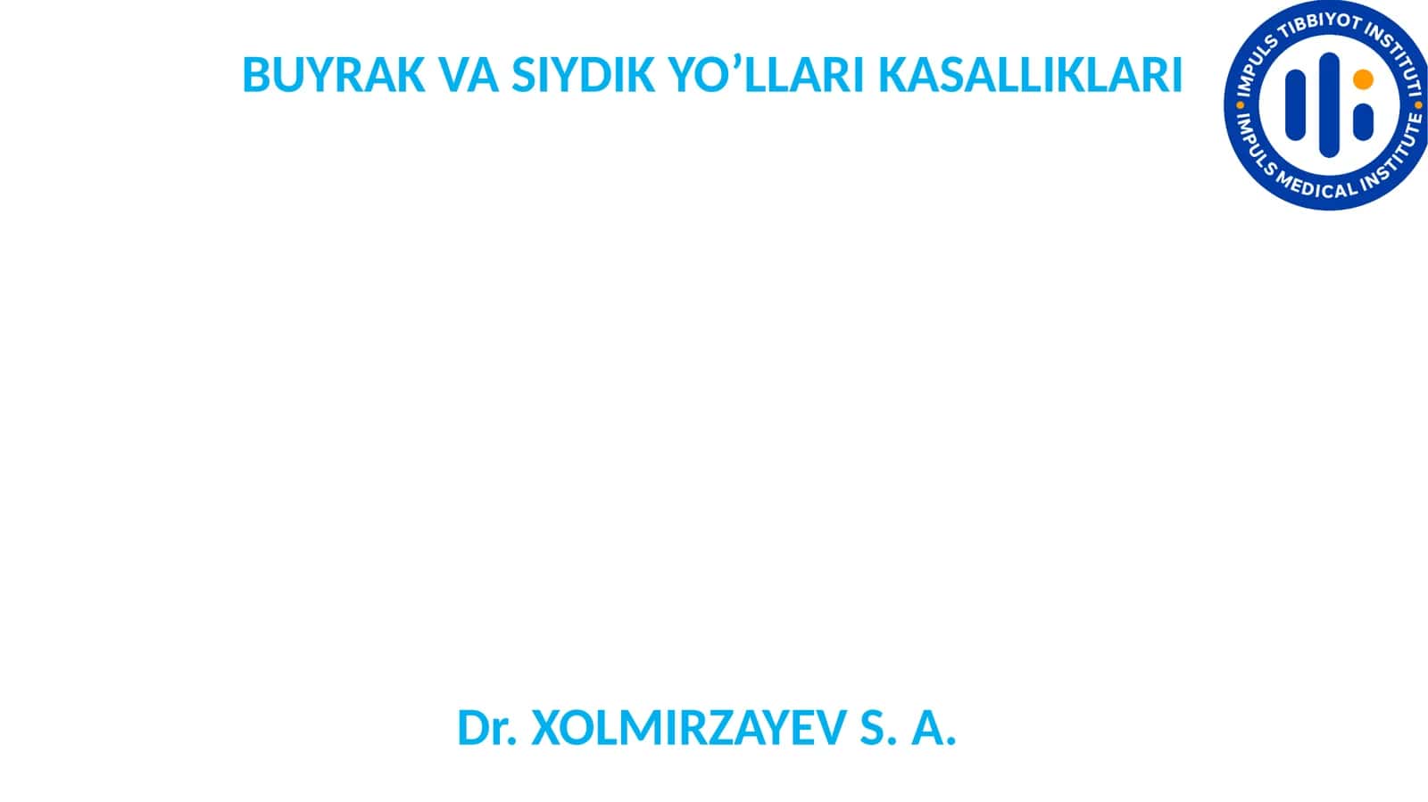BUYRAK VA SIYDIK YO’LLARI KASALLIKLARI