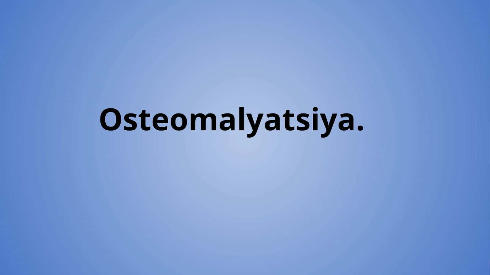 Osteomalyatsiya