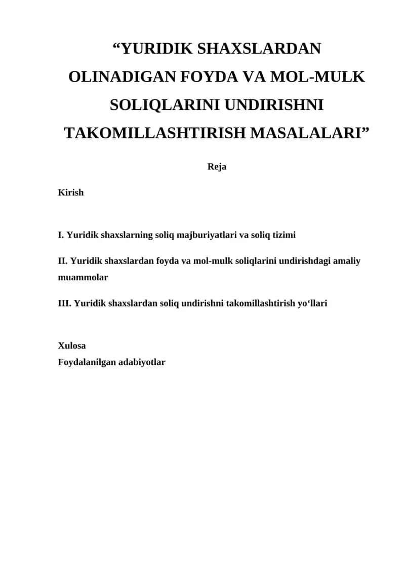 "YURIDIK SHAXSLARDAN OLINADIGAN FOYDA VA MOL-MULK SOLIQLARINI UNDIRISHNI TAKOMILLASHTIRISH MASALALARI"