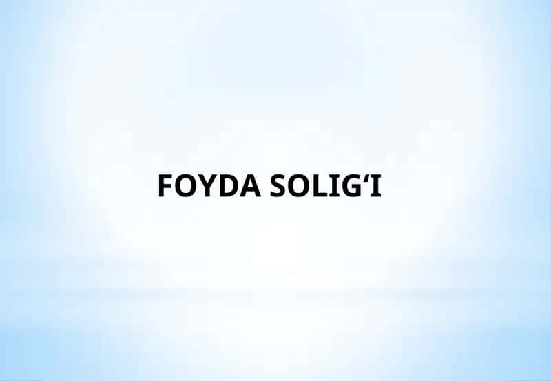 FOYDA SOLIG‘I