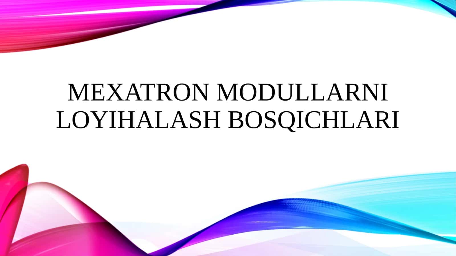 Mexatron modullarni loyihalash bosqichlari
