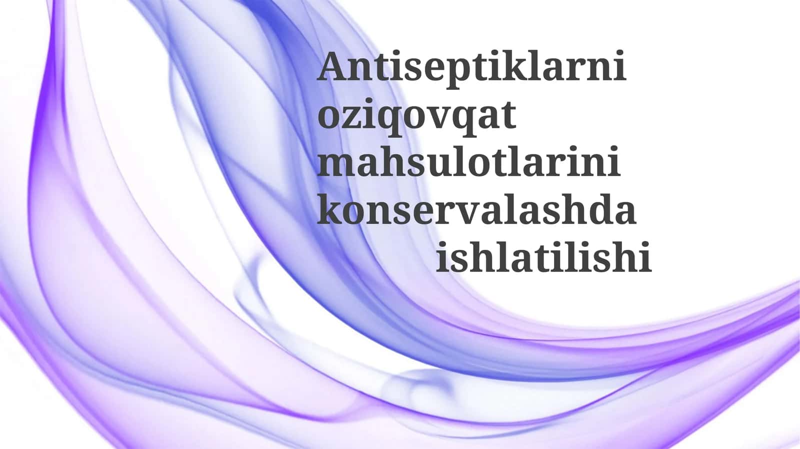Antiseptiklarni oziqovqat mahsulotlarini konservalashda ishlatilishi