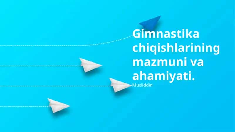 Gimnastika chiqishlarining mazmuni va ahamiyati