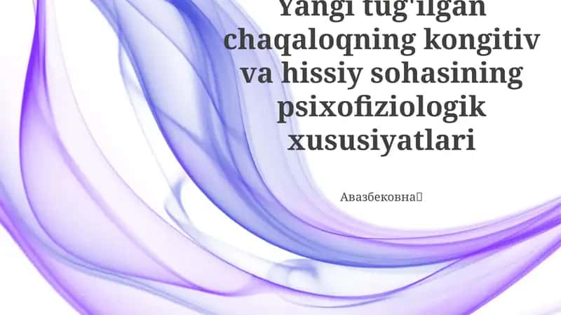 Yangi tug'ilgan chaqaloqlar psixofiziologik xususiyatlari