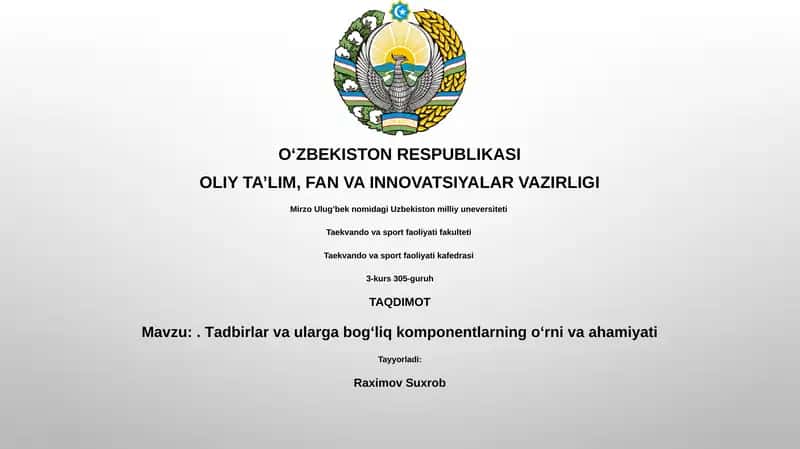 Tаdbirlаr vа ulаrgа bоg‘liq kоmpоnentlаrning о‘rni vа аhаmiyati