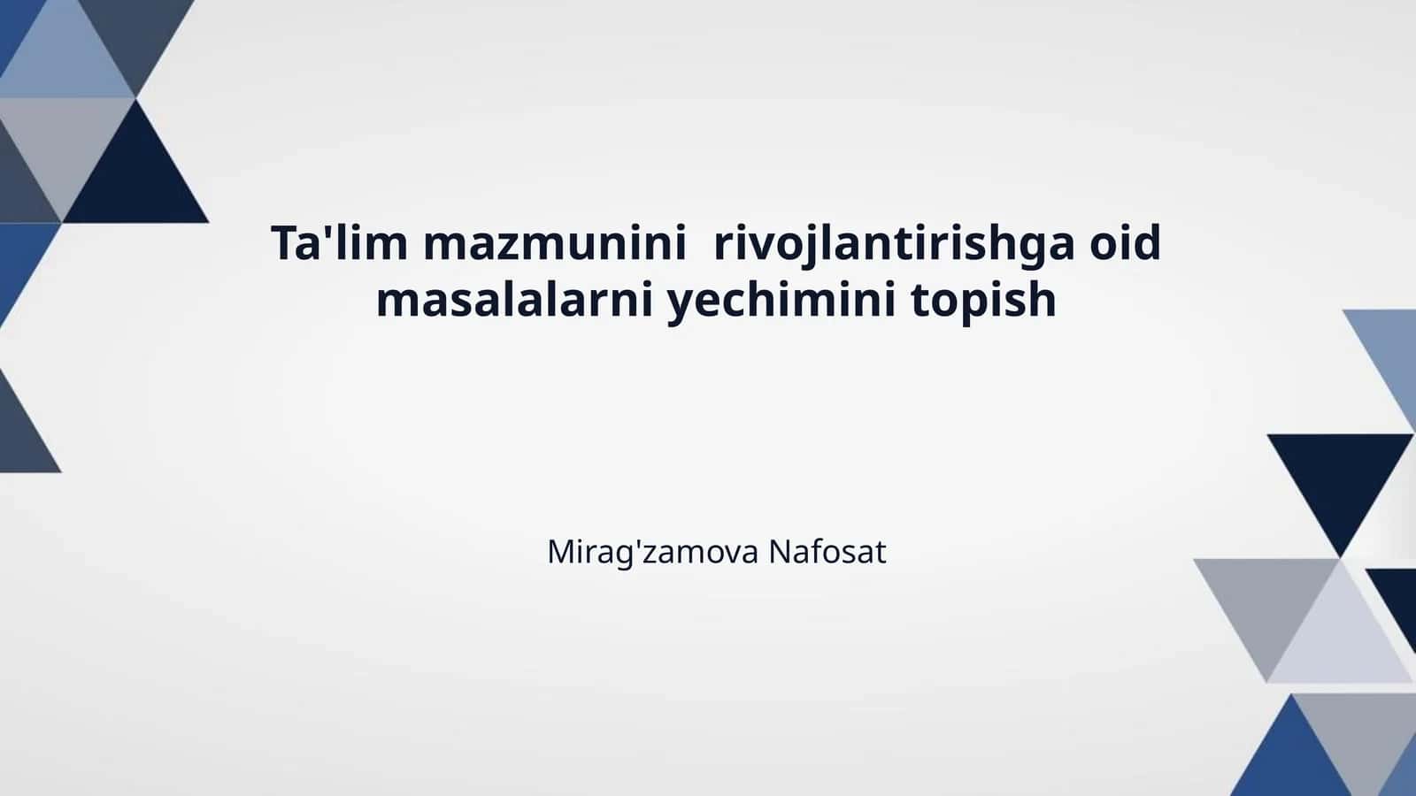 Ta'lim mazmunini rivojlantirishga oid masalalarni yechimini topish