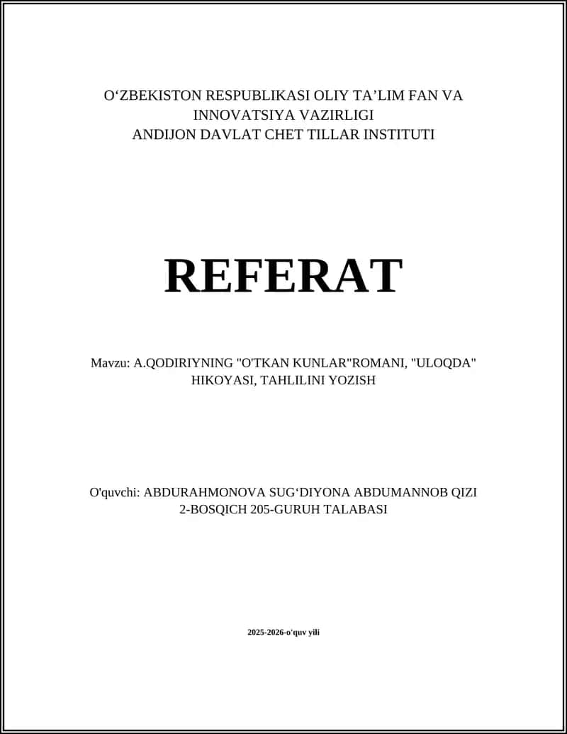 A.QODIRIYNING "O'TKAN KUNLAR"ROMANI, "ULOQDA" HIKOYASI, TAHLILINI YOZISH