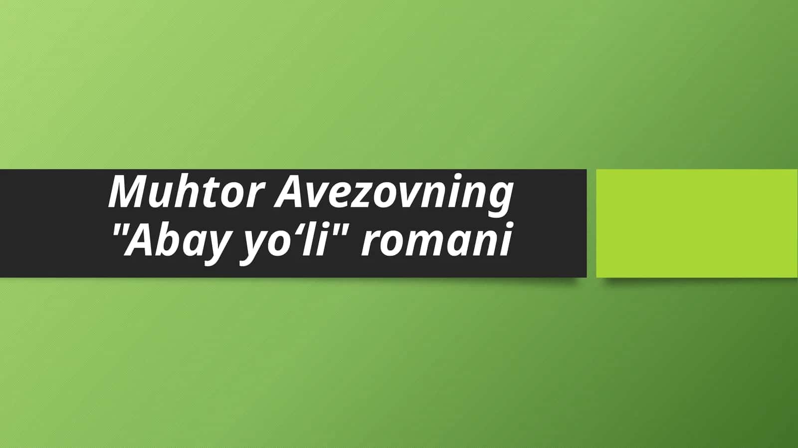 Muhtor Avezovning Abay yoʻli romani