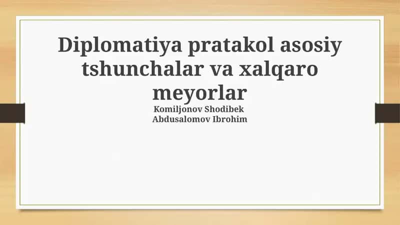 Diplomatiya pratakol asosiy tshunchalar va xalqaro meyorlar