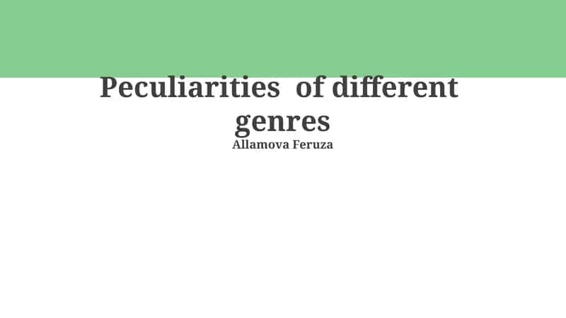 Peculiarities of different genres