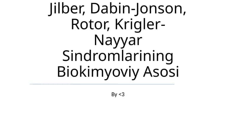 Jilber, Dabin-Jonson, Rotor, Krigler-Nayyar Sindromlarining Biokimyoviy Asosi