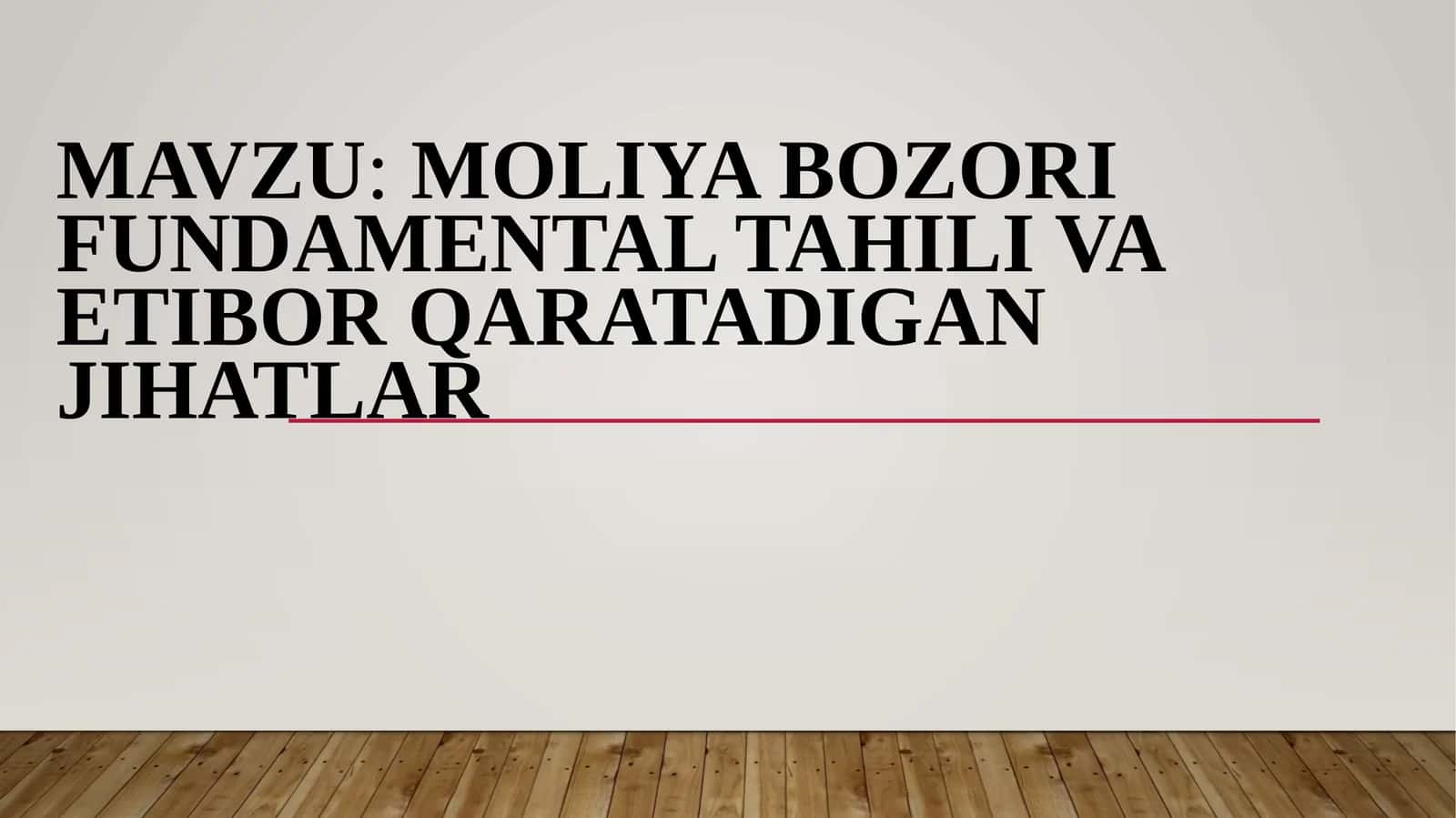Moliya bozori fundamental tahili va etibor qaratadigan jihatlari