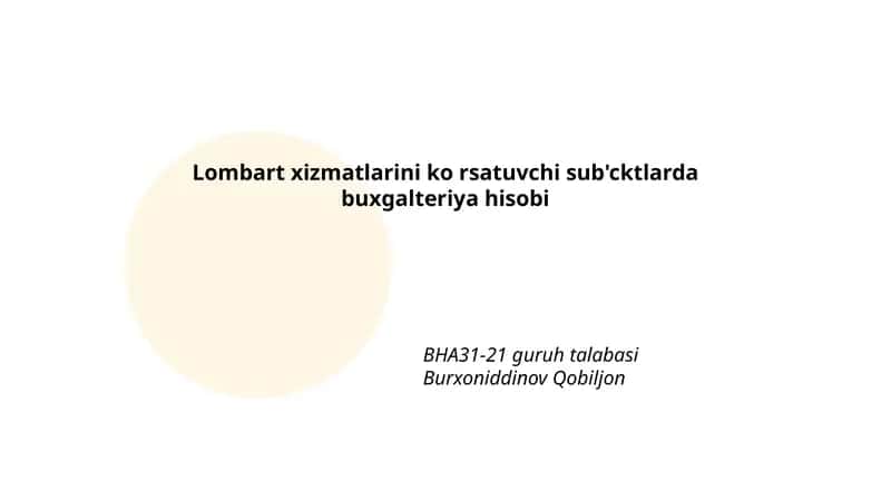 Lombart xizmatlarini ko'rsatuvchi sub'cktlarda buxgalteriya hisobi