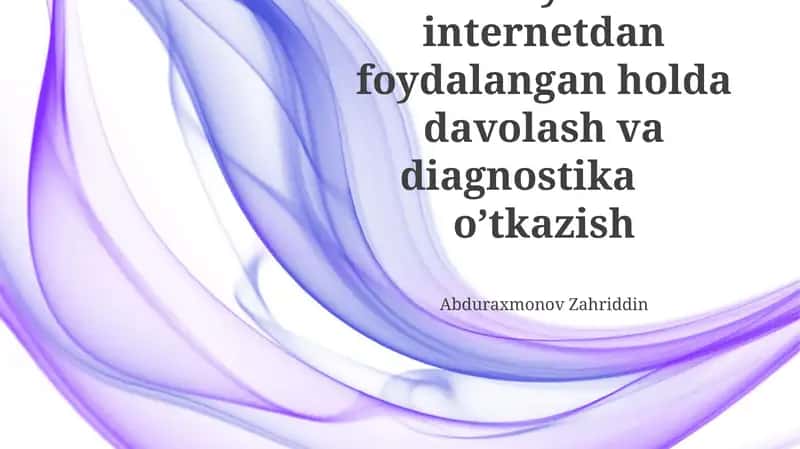 Tibbiyotda internetdan foydalangan holda davolash va diagnostika o’tkazish