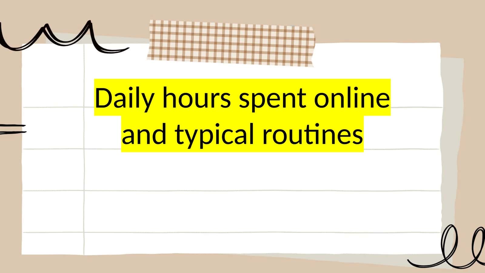 Daily hours spent online and typical routines